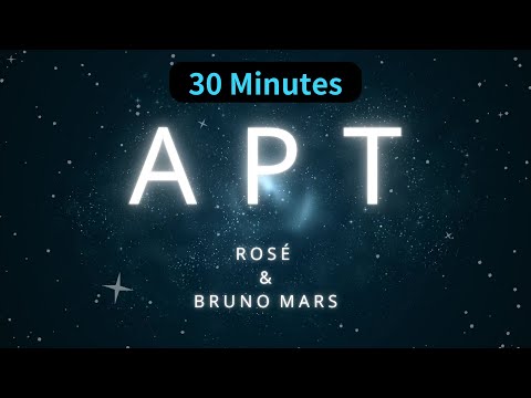 APT.-ROSÉ & Bruno Mars /30 minutes /30分鐘版 /English and Chinese lyrics/中英歌詞/中韓歌詞/中文翻譯/阿帕特아파트