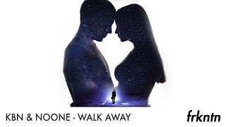 KBN & NoOne - Walk Away (Official Audio)