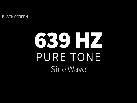 639 Hz Pure Tone - Sine Wave | HEART Chakra Balancing | Solfeggio Frequencies Healing