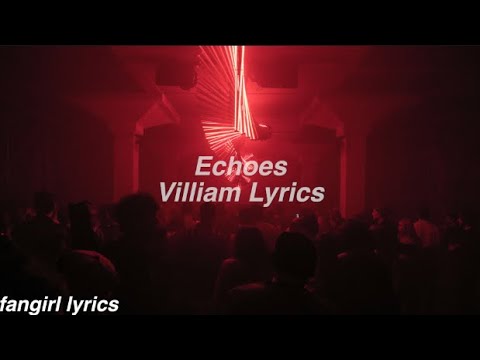 Echoes || Villiam Lyrics