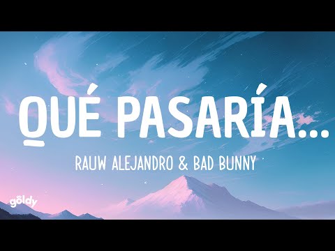 Rauw Alejandro & Bad Bunny - Qué Pasaría (Lyrics)