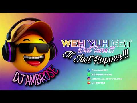 Dj Ambrose | Weh Yuh Get Dat Tune!!! It Just Happen!!!