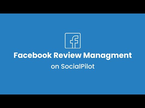 Facebook Review Management - Now on SocialPilot!