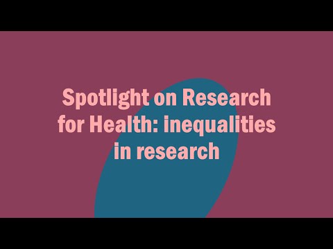 Spotlight on Research for Health: inequalities in research