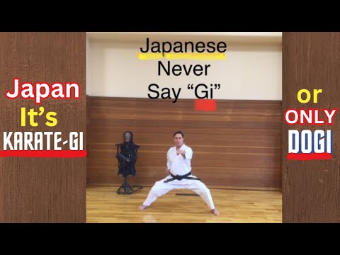 JAPANESE NEVER SAY "GI" FOR A KARATE UNIFORM