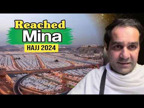 Reached Mina | Mina Live | Makkah | hajj 2024 | hajj 2024 news update today | Usman Tahir Jappa