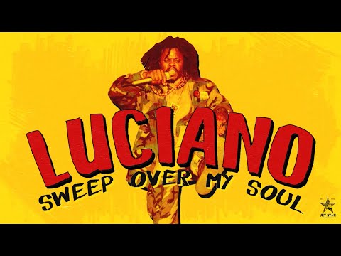 Luciano - Sweep Over My Soul (Official Lyrics Video) | Jet Star Music