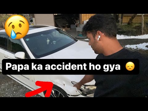 Papa ne meri car ka accident kar diya😑