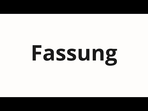 How to pronounce Fassung