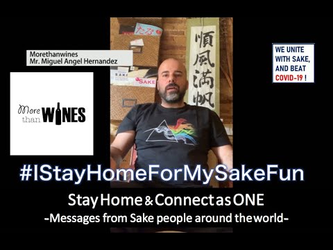 MORE THAN WINES /WE UNITE WITH SAKE, AND BEAT COVID 19! Messages from Sake people around the world