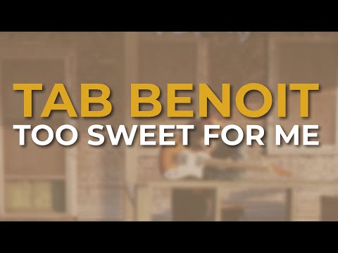 Tab Benoit - Too Sweet For Me (Official Audio)