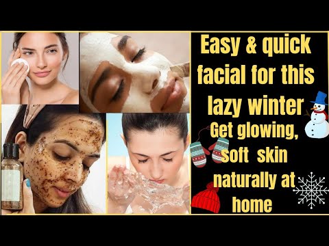 easy winter facial at home,सरदियों मैं घर पर आसानी से करे फेसियल to get bright & soft skin naturally