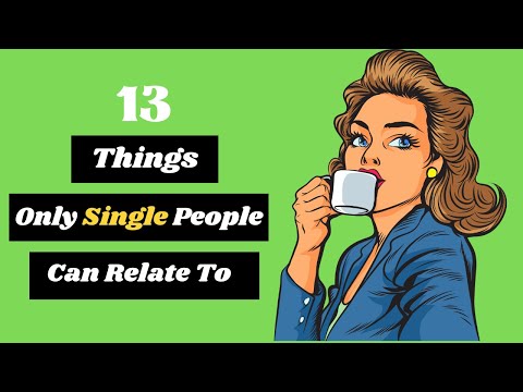 13 Things Only Single People Can Relate To