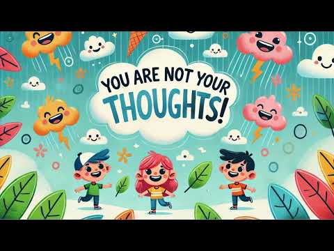 You Are Not Your Thoughts | Fun Kids Song About Managing Thoughts