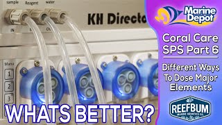 What Works better?  Dosing 2 Part or Calcium Reactors?: SPS Coral Care Part 6