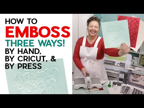 How to Emboss Cards & Paper 3 Ways - By Hand, By Cricut, & By Press!