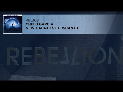 Chelu Garcia - New Galaxies ft. Ishantu