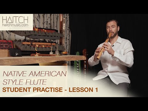 Native American Style Flute Student Practise - Lesson 1 - Haitch Music