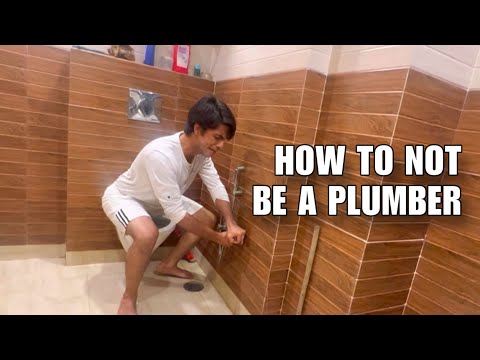 HOW TO NOT BE A PLUMBER