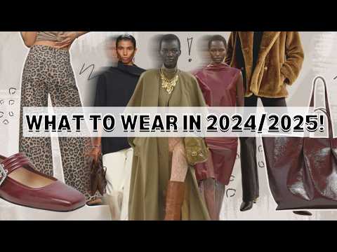 What to Wear in 2024/2025! How To Update Your Style to Look Current