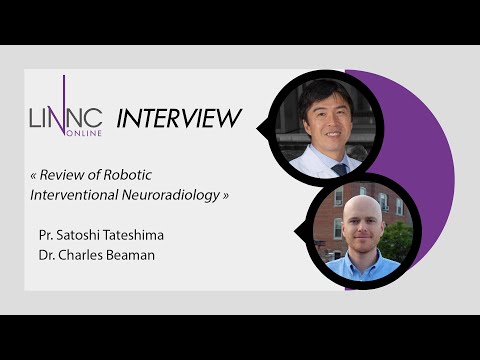 « Review of Robotic Interventional Neuroradiology » - Prof. Tateshima and Dr. Beaman interview