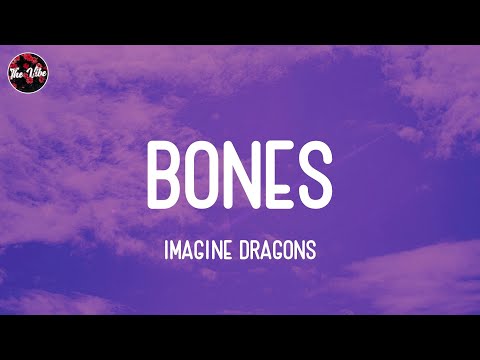 Imagine Dragons - Bones (Lyrics)