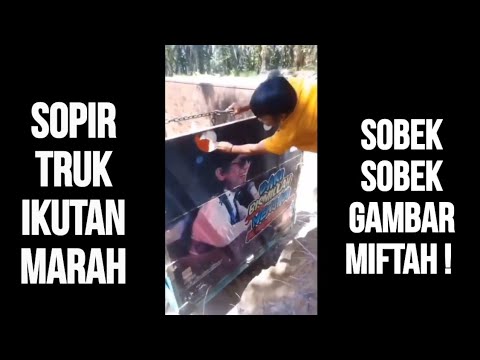 AMBYARR ! SOPIR TRUK Juga NGAMUK KE MIFTAH !!