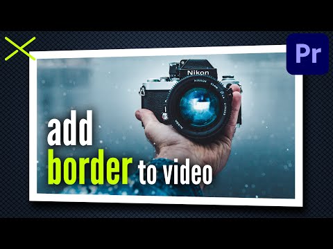 How to Add a BORDER to VIDEO Clips in Premiere Pro CC 2021 | 2 EASY WAYS!