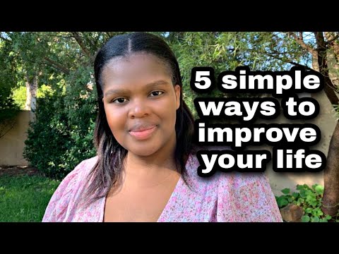 5 SIMPLE WAYS TO IMPROVE YOUR LIFE