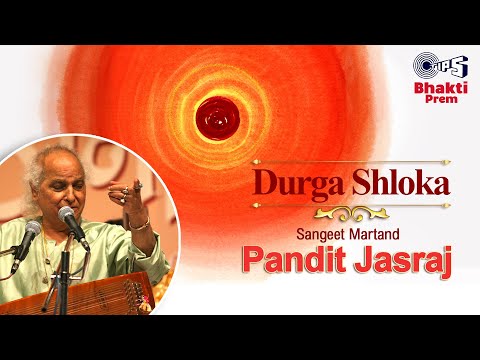 Durga Shloka | शक्तिशाली दुर्गा श्लोक | Pandit Jasraj | Durga Mantra | Navratri 2024 Bhajan