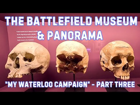 Battle of Waterloo Tour Pt.3 - Museum & Panorama Experience