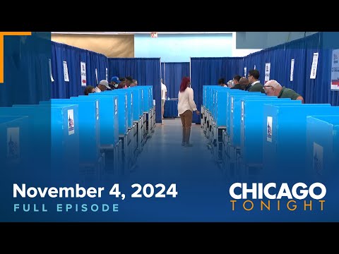 November 4, 2024 Full Episode — Chicago Tonight