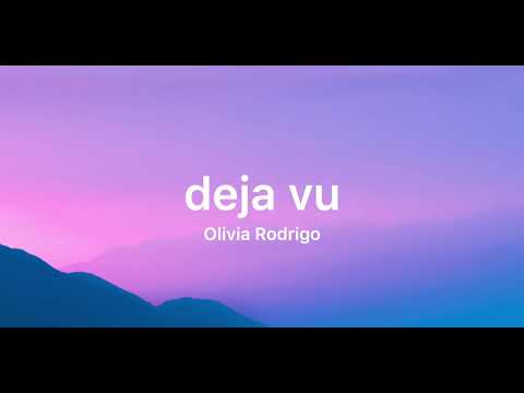 Olivia Rodrigo - deja vu (Lyrics)