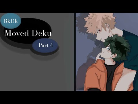 Moved Deku Au part 4 final (BkDk)