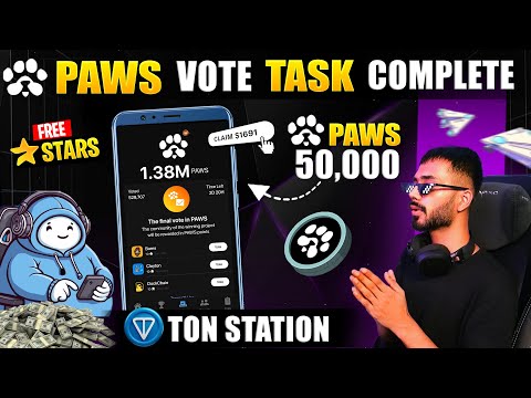 PAWS AIRDROP 🐾 VOTE TASK COMPLETE || FREE PAWS 50,000 TOKENS || TON STATION AIRDROP WITHDDRAWAL