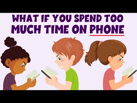 What if you spend too much time on phone - Cell Phone Addiction - Learning Junction