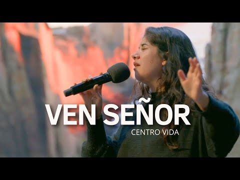 VEN SEÑOR | MUESTRA TU GLORIA | CENTRO VIDA