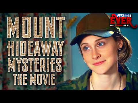 MOUNT HIDEAWAY MYSTERIES - THE MOVIE | Full CHRISTIAN DETECTIVE Movie HD