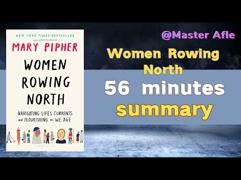 Summary of Women Rowing North by Mary Pipher | 56 minutes audiobook summary