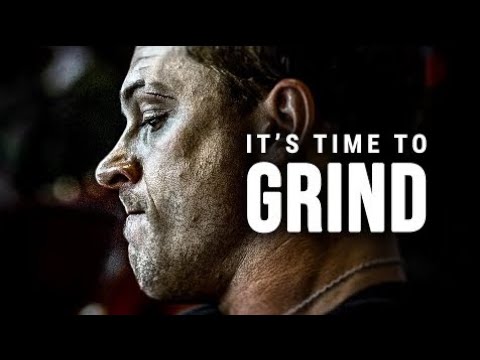 IT'S TIME TO GRIND - Motivational Speech