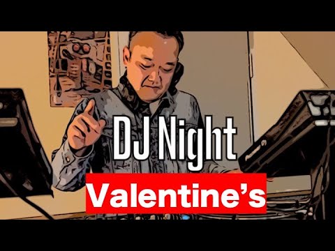 DJ Night: Valentine's Party, Feb 2024 （CC)