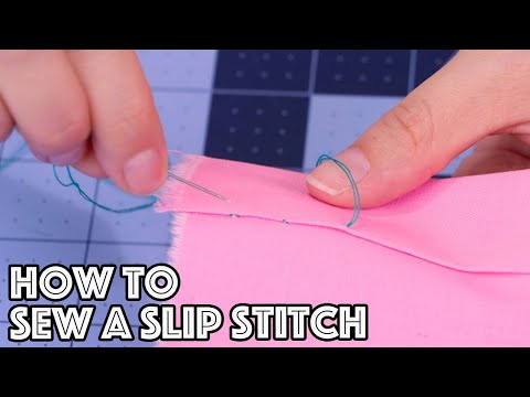 How To Do A Slip Stitch On Any Sewing Project!