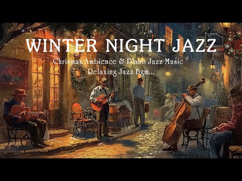 Christmas Winter Night Jazz 2025 ~ Relaxing Piano Jazz Instrumental Music ~ Winter Disney Ambience