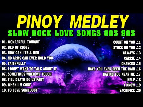 Slow Rock Love Song Nonstop 🎷 SLOW ROCK MEDLEY 🎧 Rock Ballads 70S 80S 90S 🔊 Nonstop Pinoy Medley