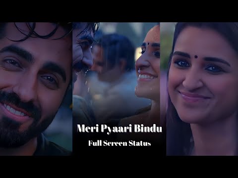 Meri Pyaari Bindu × Love  Full Screen Status | Ayushman Khurana | Parineeti Chopra | First Love |