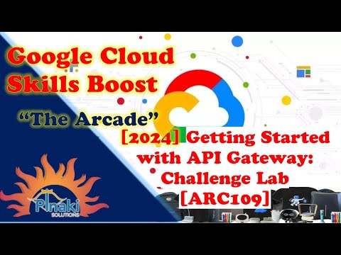 [2024] Get Started with API Gateway || Getting Started with API Gateway: Challenge Lab [ARC109]