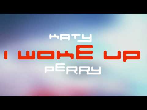 Katy Perry - I WOKE UP (Official HD Audio)