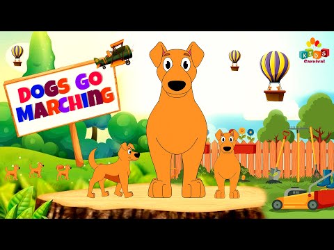 The Dogs Go Marching I Kids Songs And Nursery Rhymes For Kids I Kids Carnival