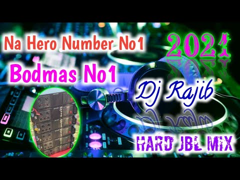 Na Hero Number No1 Bodmas No1 Hard JBL Mix Dj Rajib