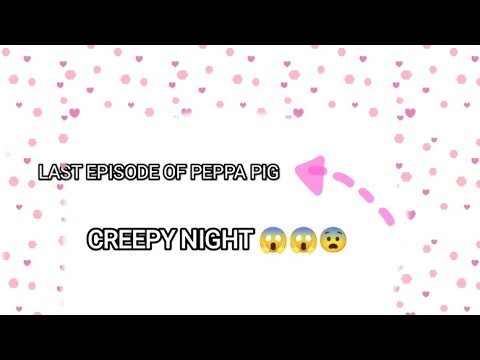 last episode of Peppa pig 😨😱😱|| last night of Peppa pig 😱|| must watch 🫣